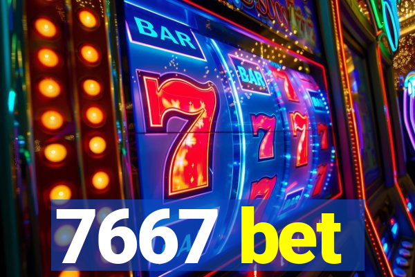 7667 bet