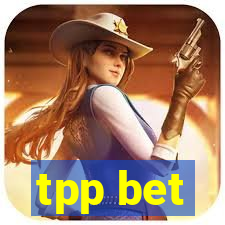 tpp bet