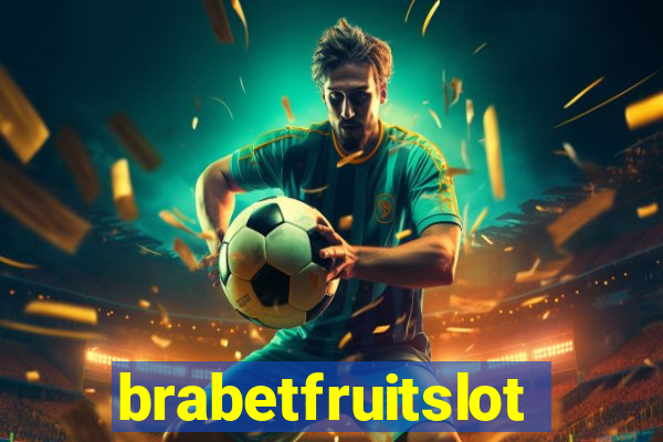 brabetfruitslot