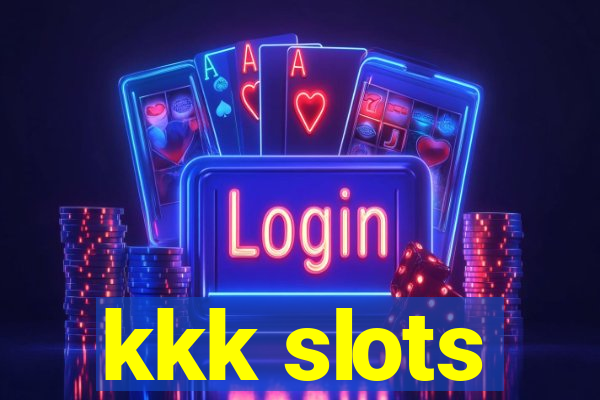kkk slots