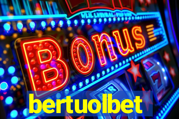 bertuolbet