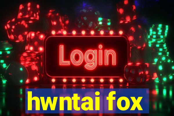 hwntai fox