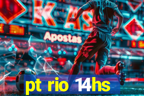 pt rio 14hs
