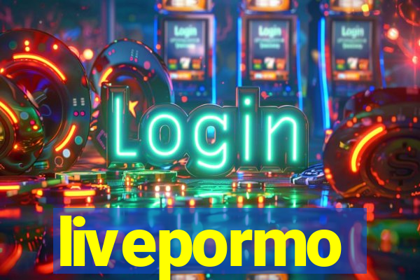 livepormo