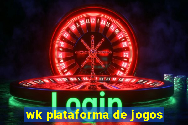 wk plataforma de jogos