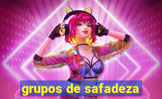 grupos de safadeza