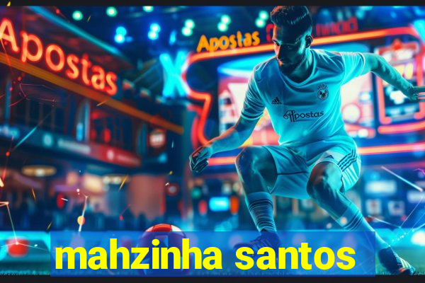 mahzinha santos
