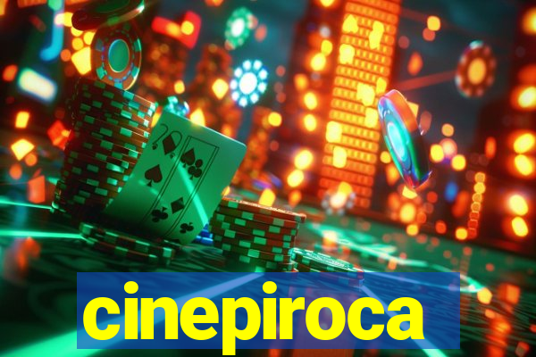 cinepiroca