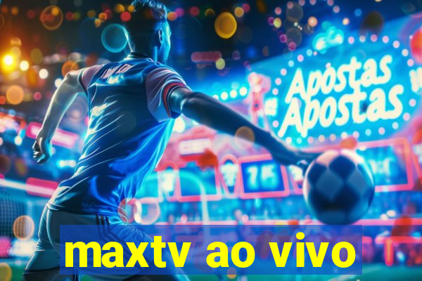 maxtv ao vivo