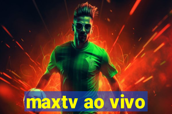maxtv ao vivo