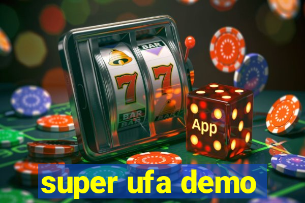 super ufa demo