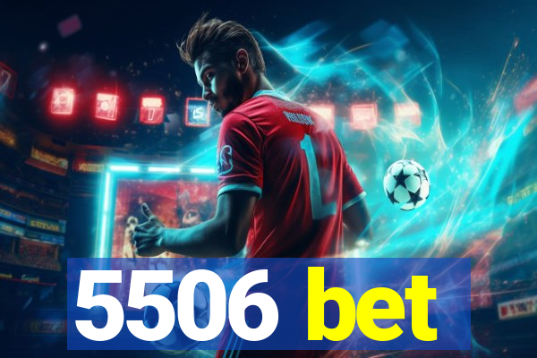 5506 bet