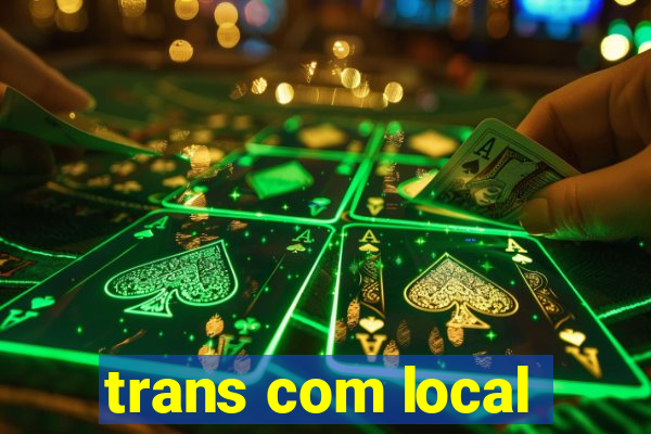 trans com local