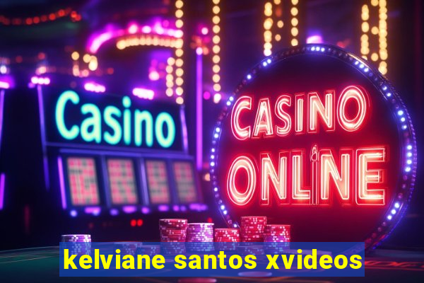 kelviane santos xvideos