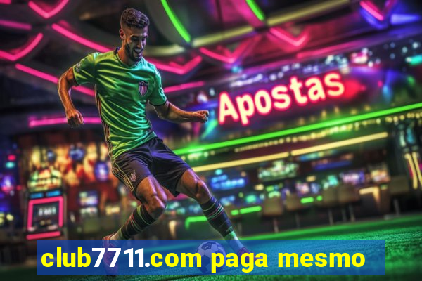 club7711.com paga mesmo