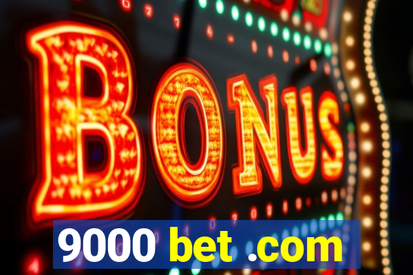 9000 bet .com