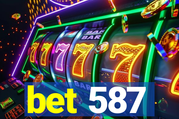 bet 587