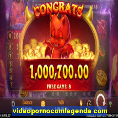 videopornocomlegenda com
