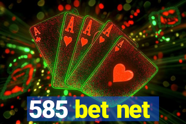 585 bet net