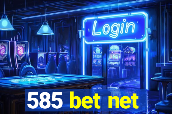 585 bet net
