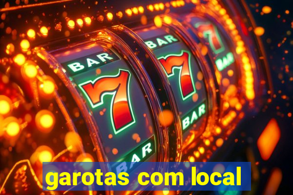 garotas com local