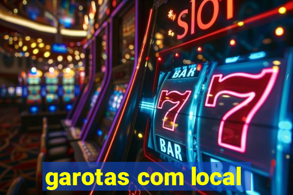 garotas com local