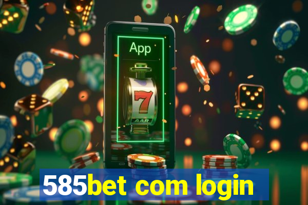 585bet com login