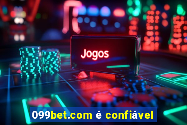 099bet.com é confiável