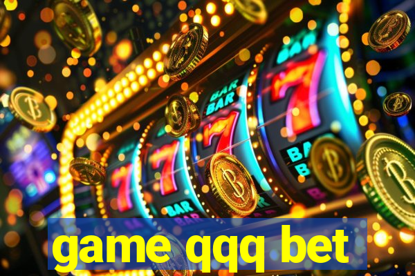 game qqq bet