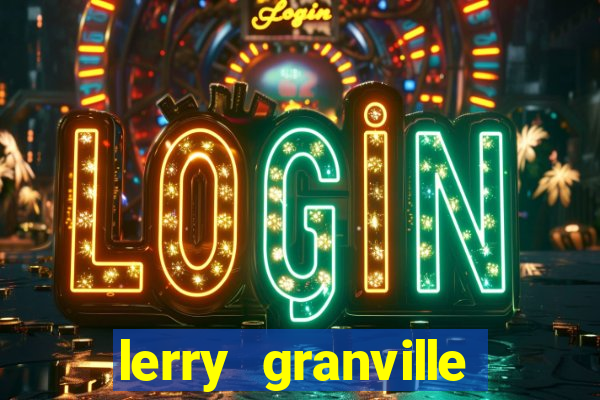 lerry granville reclame aqui