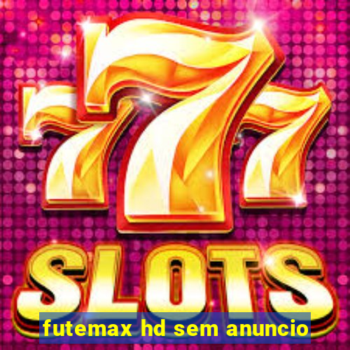 futemax hd sem anuncio