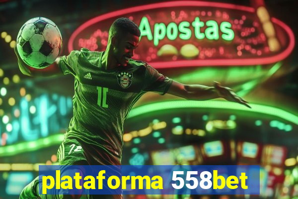 plataforma 558bet