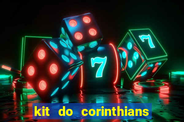 kit do corinthians dls 2021
