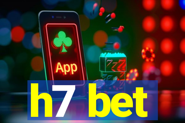 h7 bet