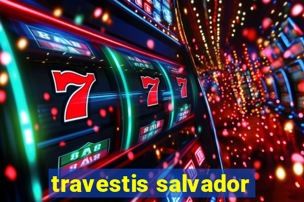 travestis salvador