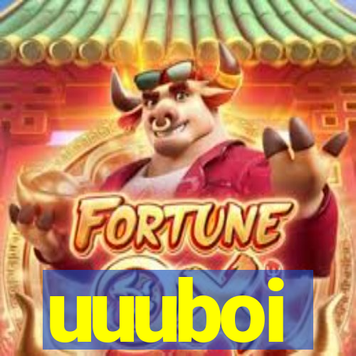 uuuboi