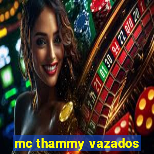 mc thammy vazados