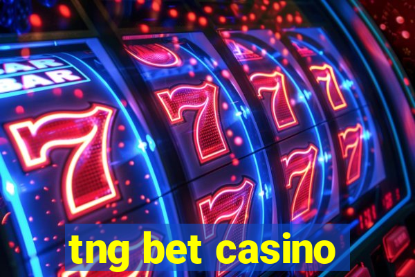 tng bet casino
