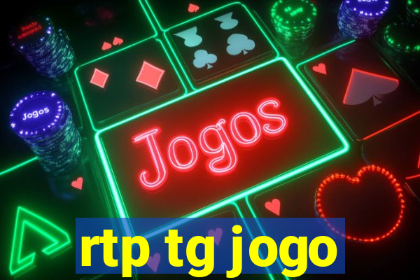 rtp tg jogo