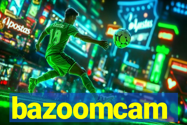 bazoomcam