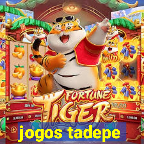 jogos tadepe