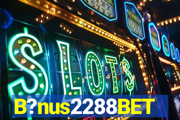 B?nus2288BET
