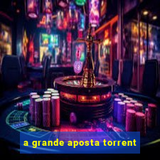a grande aposta torrent