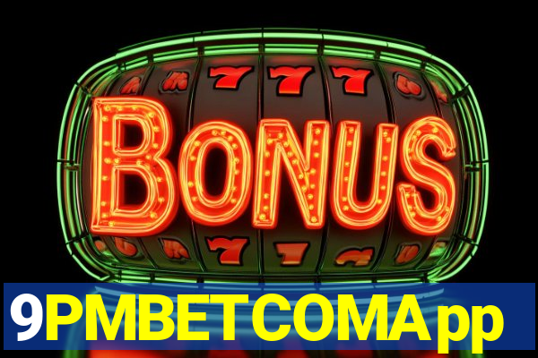 9PMBETCOMApp
