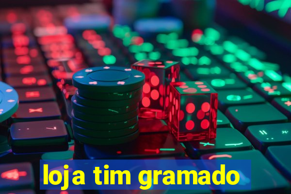 loja tim gramado