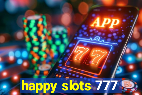 happy slots 777