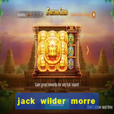 jack wilder morre em truque de mestre