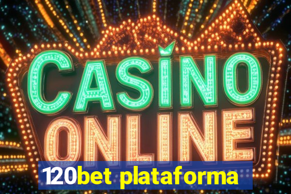 120bet plataforma