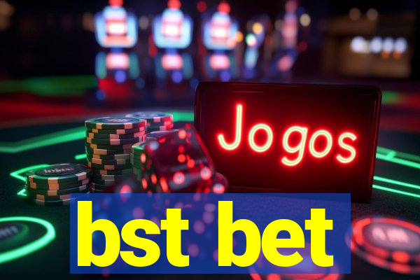 bst bet