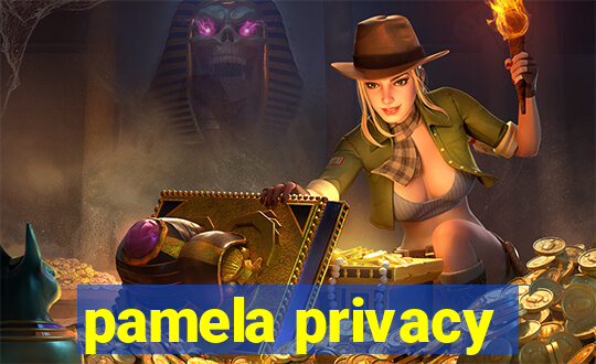 pamela privacy
